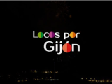 #LocosPorGijón. Promoción de Gijón Turismo: en busca de embajadores